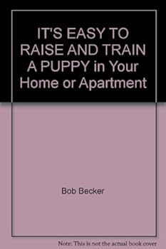 Paperback IT'S EASY TO RAISE AND TRAIN A PUPPY in Your Home or Apartment Book