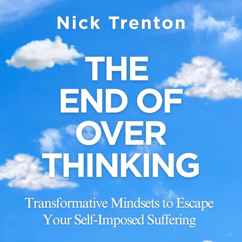 The End of Overthinking | Nick Trenton episode artwork