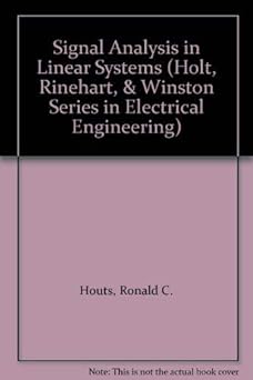 Signal Analysis in Linear Systems (The ^AOxford Series in Electrical and Computer Engineering)