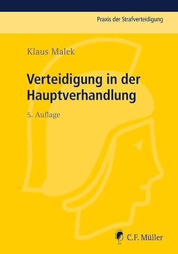 Verteidigung in der Hauptverhandlung (Praxis der Strafverteidigung)