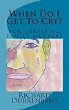  When Do I Get To Cry? (English Edition)