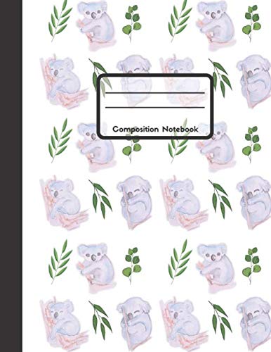 Composition Notebook: Cute Koala Bears And Eucalyptus Notebook College Ruled (Koala Lover Gift)