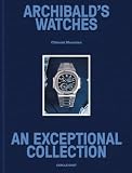 Archibald's watches: An Exceptional Collection