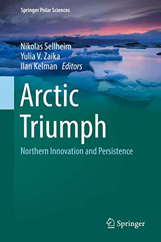 Preisvergleich Produktbild Arctic Triumph: Northern Innovation and Persistence (Springer Polar Sciences)