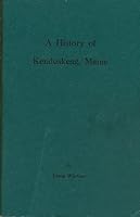 A History of Kenduskeag, Maine B004AN2PS8 Book Cover