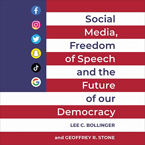 Enjoy Social Media, Freedom of Speech, and the Future of Our Democracy from Lee C. Bollinger, Geoffrey R. Stone episode artwork