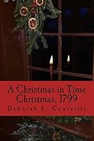 A Christmas in Time: Christmas, 1799 0692529675 Book Cover