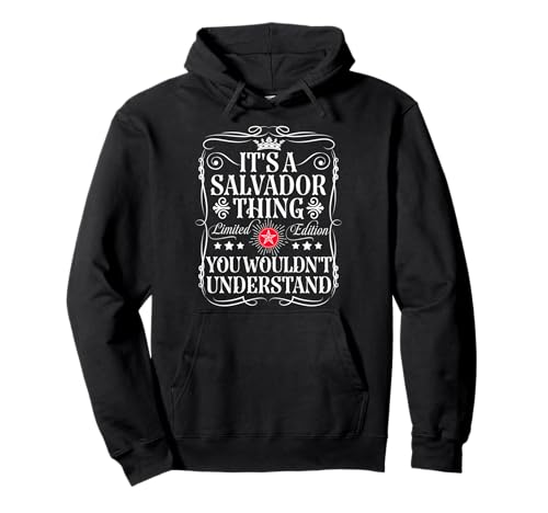 El nombre de Salvador es una cosa de Salvador que no entenderías Sudadera con Capucha
