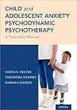 Child and Adolescent Anxiety Psychodynamic Psychotherapy: A Treatment Manual