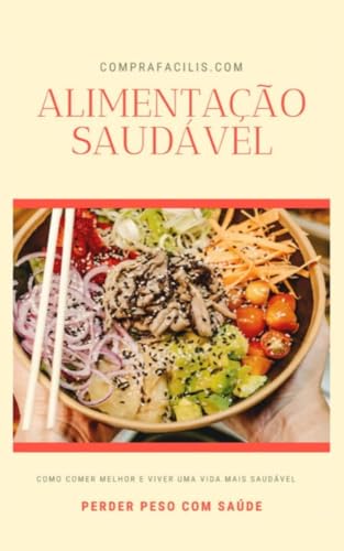 ALIMENTAÇÃO SAUDÁVEL: Plano De Alimentação Saudável Para Uma Semana e Perder Peso com Saúde