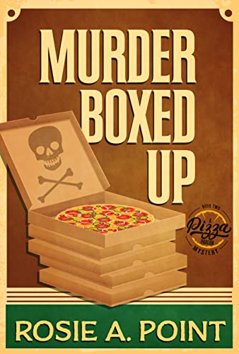 Murder Boxed Up (A Pizza Parlor Mystery Book 2)