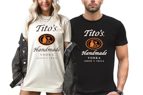 Tito Shirt, TITO'S Handmade Vodka Shirt, Austin Texas Label Shirt, Vodka Alcohol Alcoholic Shirt, Tito's Fan Gift, Drinking Gift2