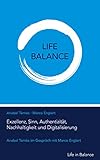 LIFE BALANCE: Exzellenz, Sinn, Authentizität, Nachhhaltigkeit und Digitalisierung: Anabel Ternès...
