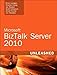 Microsoft BizTalk Server 2010: Unleashed