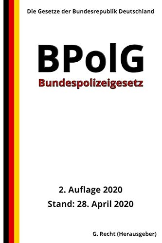 Bundespolizeigesetz - BPolG, 2. Auflage 2020