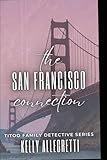 The San Francisco Connection: The First Book of the Titoo Family Detective Series