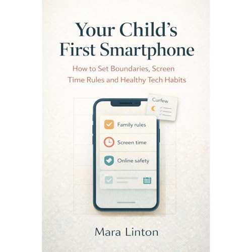 Your Child&rsquo;s First Smartphone Audiobook By Mara Linton cover art