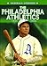 Baseball Legends - The Philadelphia Athletics 1901 - 1954