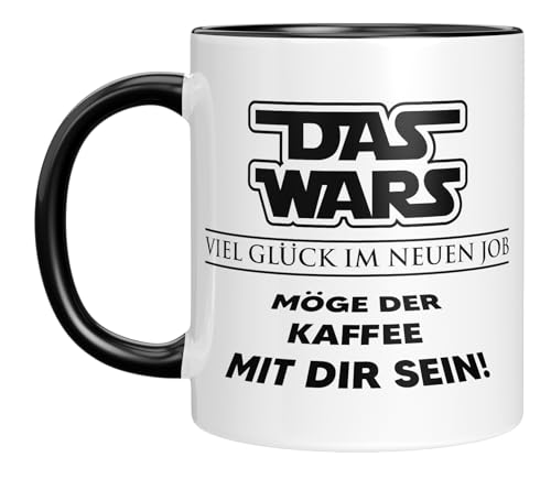 Tasse mit Spruch - Das Wars - Viel Glück im neuen Job | Möge der Kaffee mit dir sein | Geschenkidee für den Jobwechsel