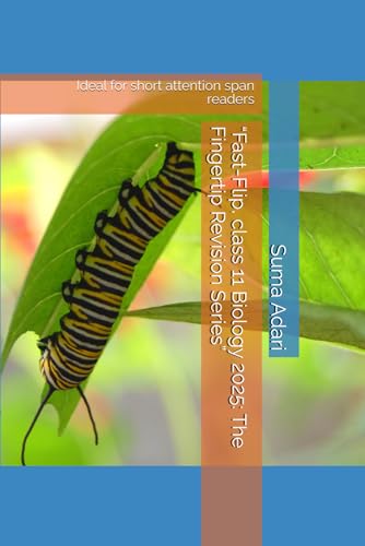 “Fast-Flip, class 11 Biology 2025: The Fingertip Revision Series”: Ideal for short attention span readers