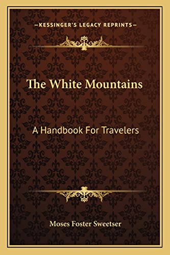 The White Mountains: A Handbook For Travelers