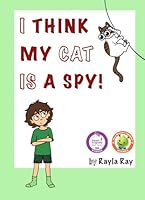 I Think My Cat is a Spy! B0C9GS7F7K Book Cover