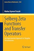 Selberg Zeta Functions and Transfer Operators: An Experimental Approach to Singular Perturbations 3319512943 Book Cover