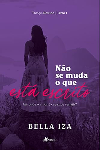 Não se Muda o Que Está Escrito: Trilogia Destino - livro 1