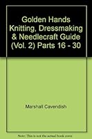 Golden Hands: a Comprehensive Guide to Knitting Dressmaking and Needlecraft Volume 4 B000MEBO86 Book Cover