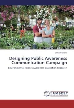 Paperback Designing Public Awareness Communication Campaign: Environmental Public Awareness Evaluation Research Book