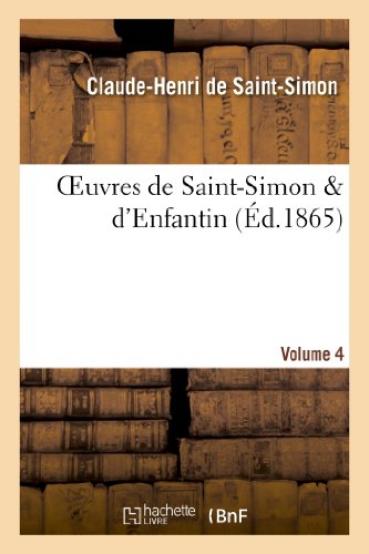 Oeuvres de Saint-Simon & d'Enfantin. Volume 4 (Philosophie) (French Edition)