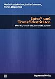 Inter* und Trans*identitäten: Ethische, soziale und juristische Aspekte (Beiträge zur Sexualforschung)