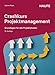 Crashkurs Projektmanagement: Grundlagen für alle Projektphasen (Haufe Fachbuch)