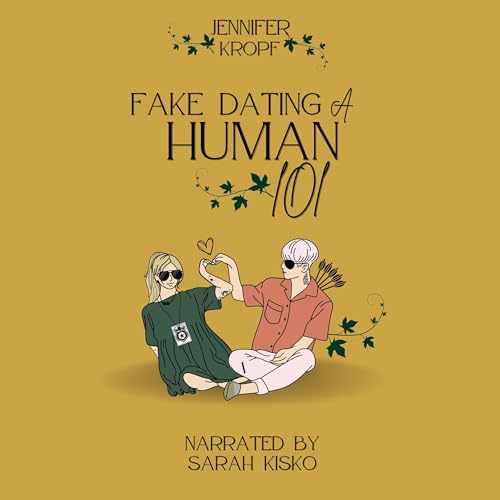 Fake Dating a Human 101 by Jennifer Kropf episode artwork
