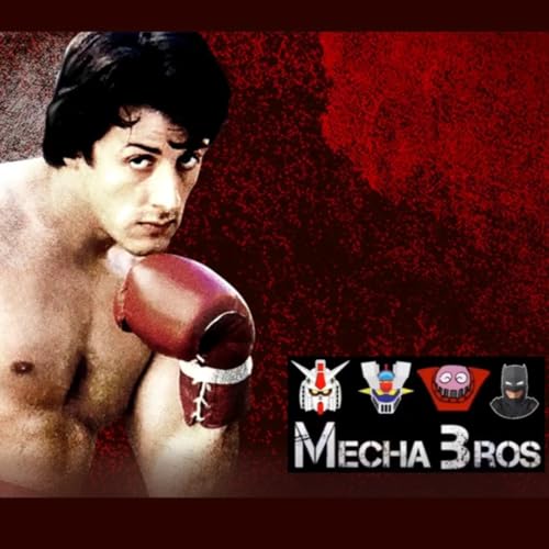 Los Mecha Bros 112 - Especial Rocky , primera parte. FEAT : Jim Lobo / El Dagget
