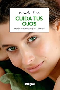 Paperback Cuida tus ojos: Métodos naturales para estar bien [Spanish] Book