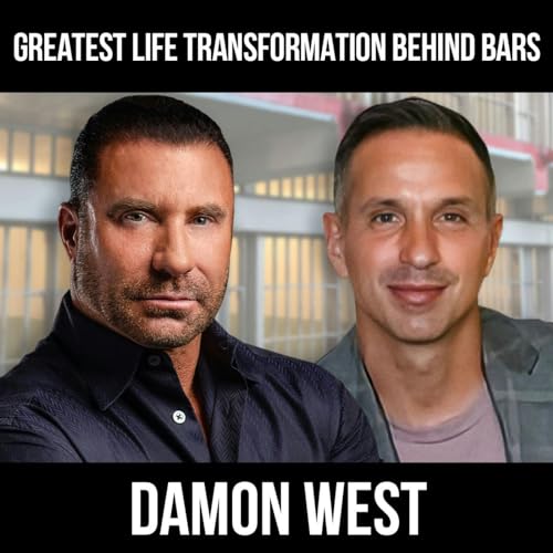 Greatest Life Transformation Behind Bars w/ Damon West Podcast Por  arte de portada
