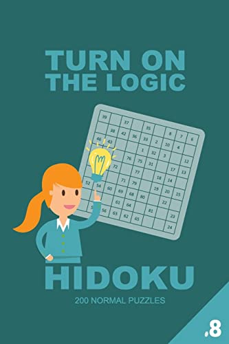 Turn On The Logic Hidoku - 200 Normal Puzzles 9x9 (Volume 8) (Hidoku Puzzle Book)