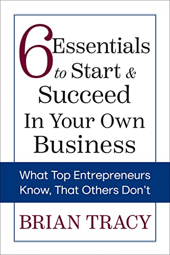 6 Essentials to Start & Succeed in Your Own Business: