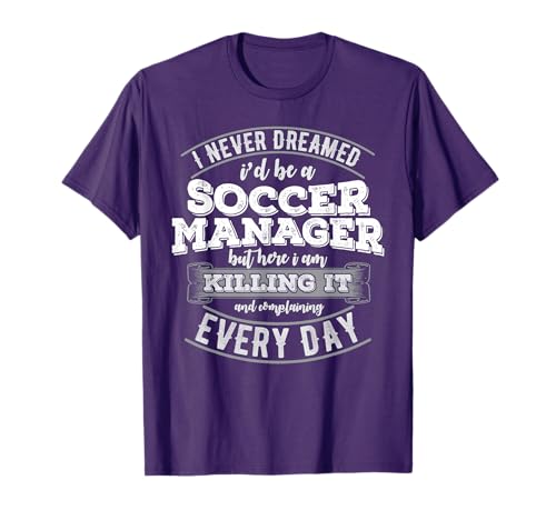 Funny Soccer Manager T-Shirt