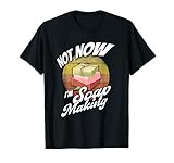 Seifensieder Jetzt nicht ich bin beim Seifenmachen Seife T-Shirt