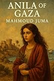  Anila Of Gaza (English Edition)