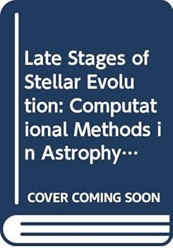 Hardcover Late Stages of Stellar Evolution: Computational Methods in Astrophysical Hydrodynamics : Proceedings of the Astrophysical School II Organized by the (Lecture Notes in Physics, 373) Book