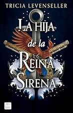 La hija de la Reina Sirena: 2 (Ficción)