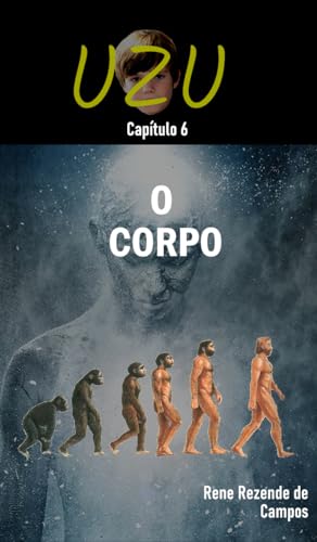 UZU - CAPÍTULO 6 - O CORPO (Portuguese Edition)