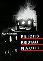 Reichskristallnacht: Der Judenpogrom Vom 7. Bis 10. November 1938--Urheber, Tater, Hintergrunde: Mit Ausgewahlten Dokumenten 3921434181 Book Cover