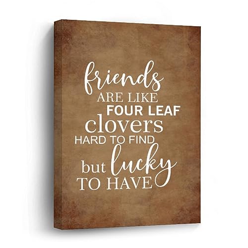 Peinture sur toile haut de gamme Friends Are Like Four Leaf Clovers encadrée