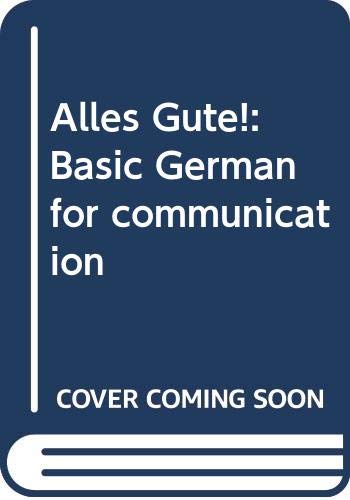 Alles Gute!: Basic German for communication 0394342607 Book Cover