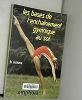 Les bases de l'enchainement gymnique au sol 2851800248 Book Cover
