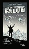 E.T.A. Hoffmann: Die Bergwerke zu Falun: Illustrierte Buchreihe (Illustrierte Lieblingsbücher, Band 3) - Kat Menschik 